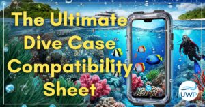 Read more about the article Ultimate Dive Case Compatibility Guide: Find the Perfect Fit for Your Smartphone